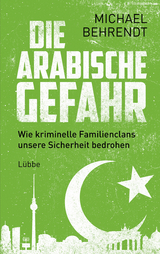 Die arabische Gefahr - Michael Behrendt