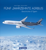 F&uuml;nf Jahrzehnte Airbus - Achim Figgen, Dietmar Plath