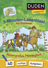 Duden Leseprofi &ndash; 3-Minuten-Leser&auml;tsel f&uuml;r Erstleser: Riesengro&szlig;es Pferdegl&uuml;ck - Susanna Moll