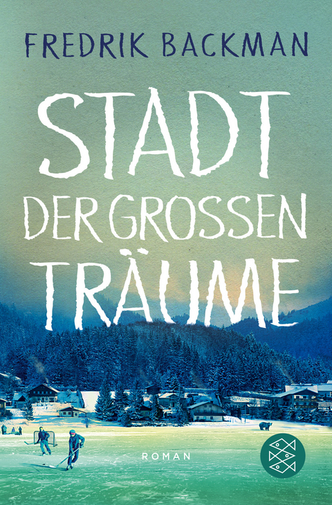 Stadt der gro&szlig;en Tr&auml;ume - Fredrik Backman