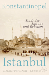 Konstantinopel – Istanbul - Malte Fuhrmann