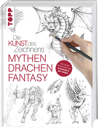 Die Kunst des Zeichnens - Mythen, Drachen, Fantasy