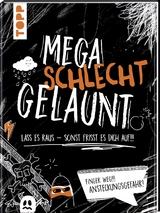 Mega schlecht gelaunt - Tanja Geier