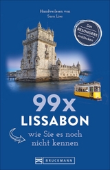 99 x Lissabon, wie Sie es noch nicht kennen - Sara Lier