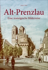 Alt-Prenzlau - J&uuml;rgen Theil