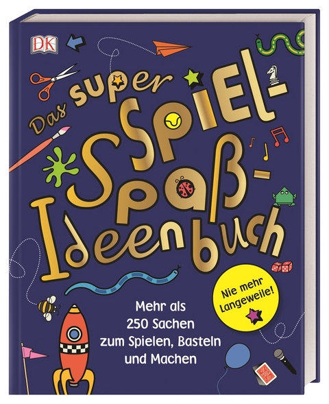 Das super Spiel-Spa&szlig;-Ideenbuch