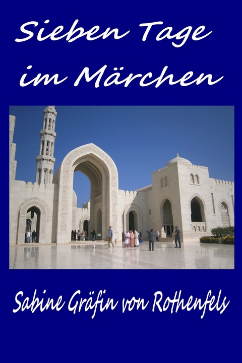 Sieben Tage im M&auml;rchen - Sabine Gr&auml;fin von Rothenfels