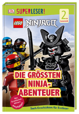 SUPERLESER! LEGO&reg; NINJAGO&reg; Die gr&ouml;&szlig;ten Ninja-Abenteuer - Julia March