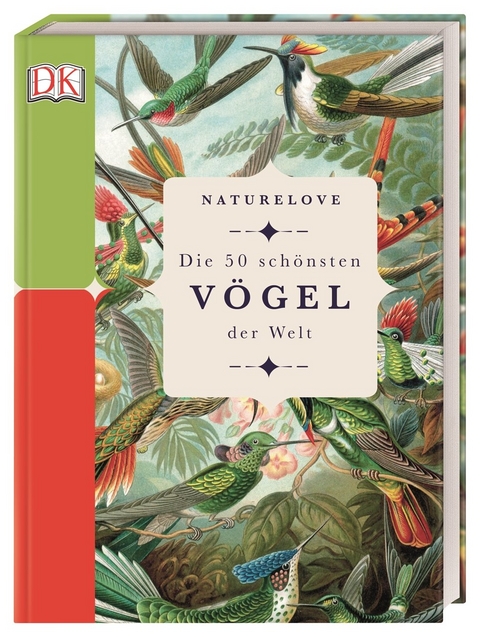 Naturelove. Die 50 sch&ouml;nsten V&ouml;gel der Welt - Matt Merritt
