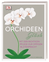 Orchideen-Gl&uuml;ck - Sara Rittershausen