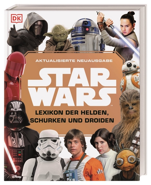 Star Wars&trade; Lexikon der Helden, Schurken und Droiden - Simon Beecroft, Elizabeth Dowsett, Pablo Hidalgo