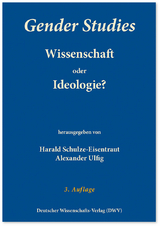 Gender Studies - Wissenschaft oder Ideologie? - 