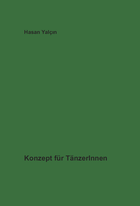 Konzept f&uuml;r T&auml;nzerInnen - Hasan Yalcin