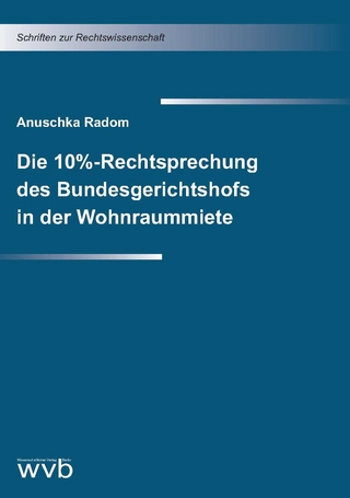 Die 10%-Rechtsprechung des Bundesgerichtshofs in der Wohnraummiete
