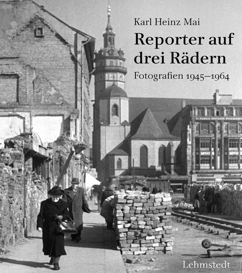 Reporter auf drei R&auml;dern - Karl Heinz Mai