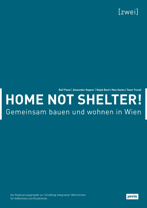 Home not Shelter! 2 Gemeinsam bauen und wohnen in Wien - 