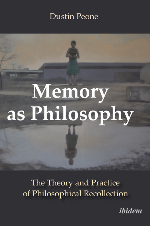 Memory as Philosophy - Dustin Peone
