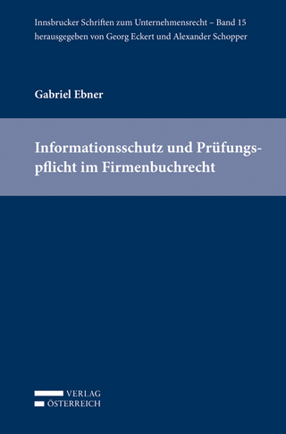 Informationsschutz und Prüfungspflicht im Firmenbuchrecht