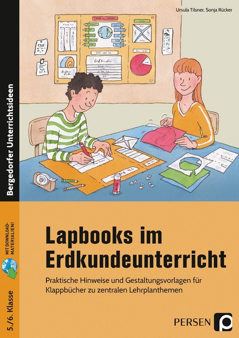 Lapbooks im Erdkundeunterricht - 5./6. Klasse - Ursula Tilsner, Sonja R&uuml;cker