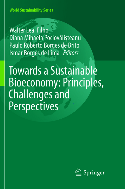 Towards a Sustainable Bioeconomy: Principles, Challenges and Perspectives - 