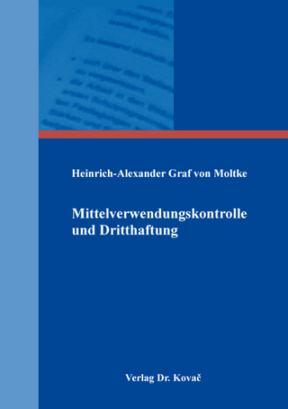 Mittelverwendungskontrolle und Dritthaftung