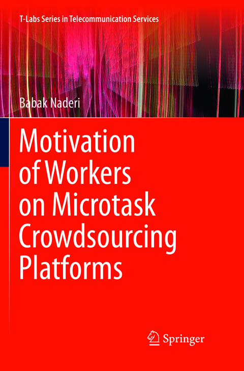 Motivation of Workers on Microtask Crowdsourcing Platforms - Babak Naderi