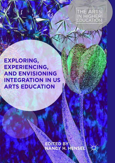 Exploring, Experiencing, and Envisioning Integration in US Arts Education - 