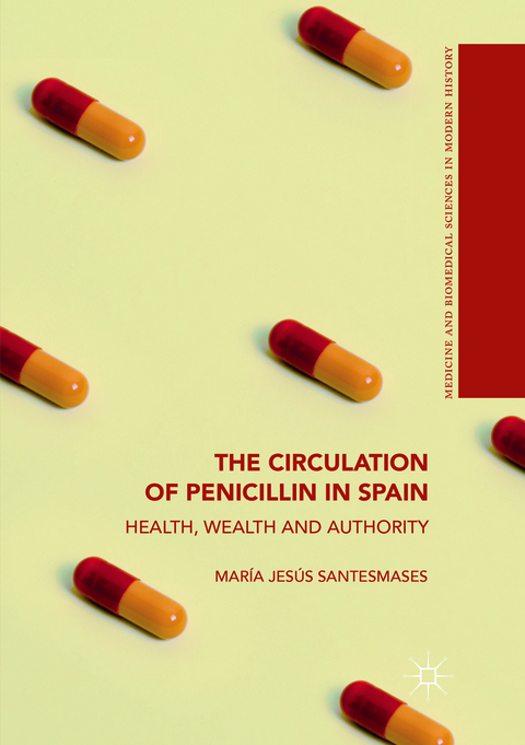 The Circulation of Penicillin in Spain - Mar&iacute;a Jes&uacute;s Santesmases