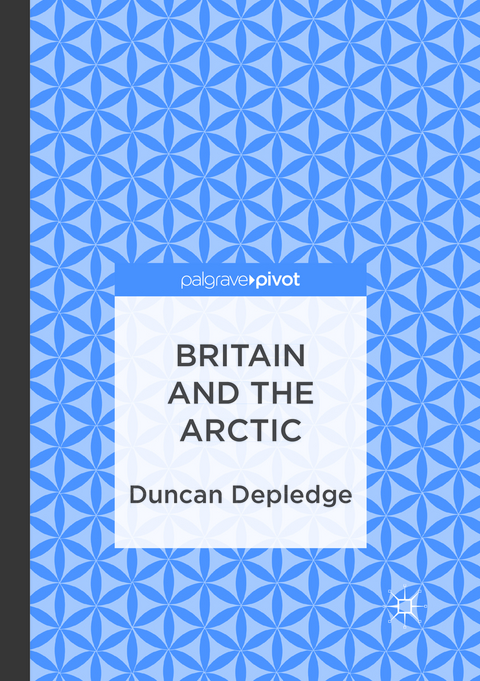 Britain and the Arctic - Duncan Depledge