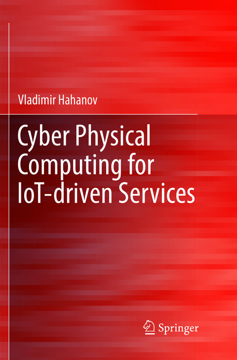 Cyber Physical Computing for IoT-driven Services - Vladimir Hahanov