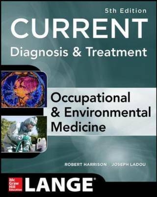CURRENT Occupational and Environmental Medicine 5/E -  Robert Harrison,  Joseph LaDou