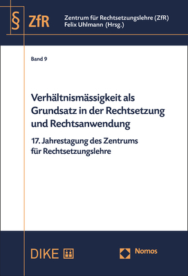 Verh&auml;ltnism&auml;ssigkeit als Grundsatz in der Rechtsetzung und Rechtsanwendung - 
