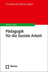P&auml;dagogik f&uuml;r die Soziale Arbeit - Annette Ullrich, Karin E. Sauer