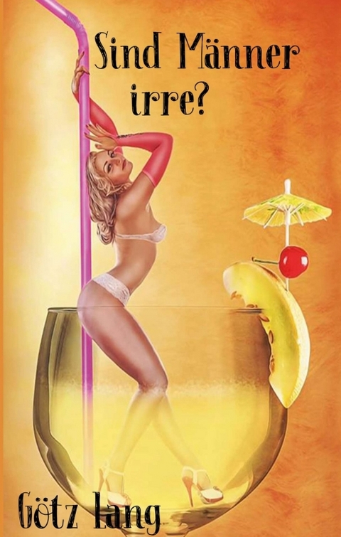 Sind Männer irre? - Götz Lang