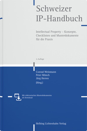 Schweizer IP-Handbuch - Mathias Bebi, Stephan Beutler, J&ouml;rn Block, Fritz Blumer, Sergio Bortolani, Fr&eacute;d&eacute;ric Brand, Tobias Bremi, Yves Bugmann, Carmen De la Cruz B&ouml;hringer, Lara Dorigo, Claudia Fesch, Roland Fischer, Joachim Frommhold, Philippe Fuchs, Clara-Ann Gordon, Jens Hanebrink, Joachim Henkel, J&uuml;rg Herren, Stefan Hubacher, Jean-Marc Huber, Ursula In-Albon, Reto Inglin, Michael Isler, Stefan Keehnen, Stefan Kohler, Theda K&ouml;nig Horowicz, Christoph Lanz-Strate, Eric Le Bellour, Matthias Leemann, Conradin Menn, Emanuel Meyer, Davide Pezzotta, Franz Probst, Andrea Roth, Andrea Roth-Rufener, Philipp R&uuml;fenacht, Paul R&uuml;st, Mathias Schaeli, Peter Schramm, Matthias Schweizer, Marc Schwenninger, Matthias Seemann, Alban Shabani, Matthias St&auml;deli, Demian Stauber, Christoph Steffen, Mirjam Steger, Wolfgang Straub, Robert Mirko Stutz, Nikolaus Albert Thumm, Sandro Travaglini, Kai-Peter Uhlig, Fabio Versolatto, Meinrad Vetter, Bernard Volken, Markus Wang, Astrid Waser, Beat Weibel, Conrad Weinmann, Fabian Weinmann, Esther W&uuml;est, Adrian Zimmerli, Johann Jakob Z&uuml;rcher