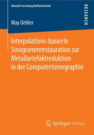 Interpolations-basierte Sinogrammrestauration zur Metallartefaktreduktion in der Computertomographie