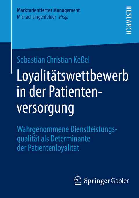 Loyalit&auml;tswettbewerb in der Patientenversorgung - Sebastian Christian Ke&szlig;el