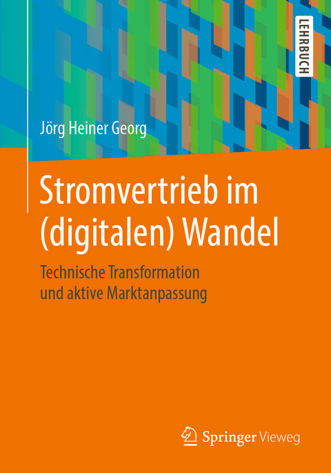 Stromvertrieb im (digitalen) Wandel - J&ouml;rg Heiner Georg
