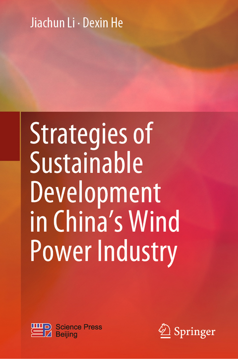 Strategies of Sustainable Development in China&rsquo;s Wind Power Industry - Jiachun Li, Dexin He