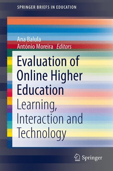 Evaluation of Online Higher Education -  Ana Balula,  Ant&oacute;nio Moreira