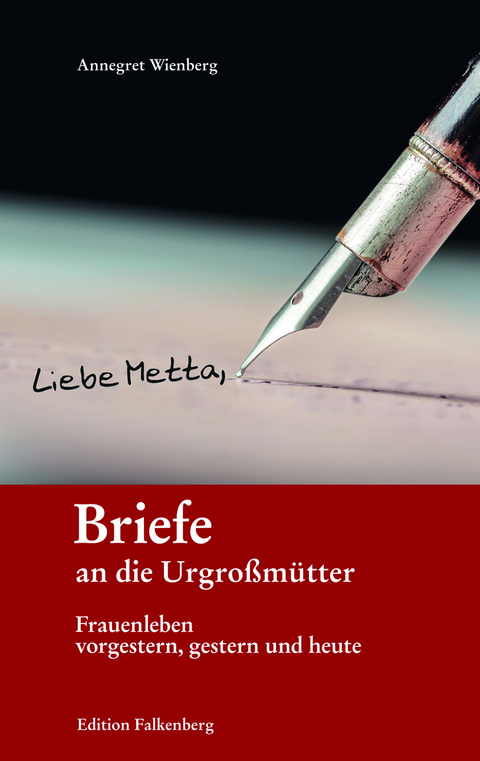 Briefe an die Urgro&szlig;m&uuml;tter - Annegret Wienberg