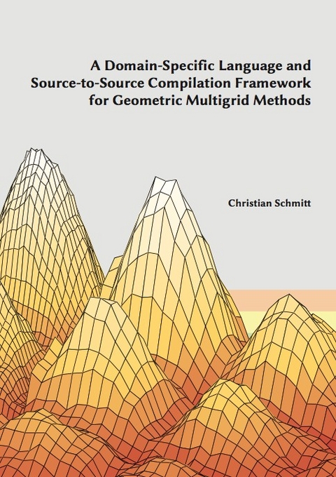 A Domain-Specific Language and Source-to-Source Compilation Framework for Geometric Multigrid Methods - Christian Schmitt