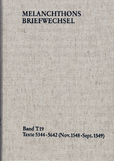 Melanchthons Briefwechsel / Textedition. Band T 19: Texte 5344-5642 (November 1548 &ndash; September 1549) - Philipp Melanchthon