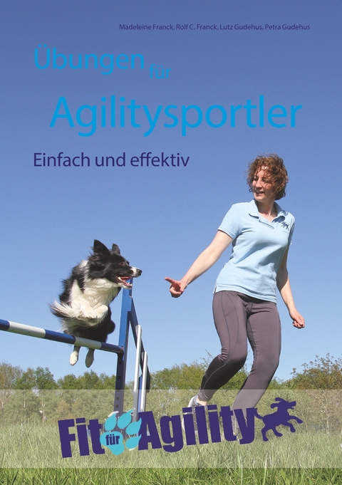Übungen für Agilitysportler - Madeleine Franck, Rolf C. Franck, Lutz Gudehus, Petra Gudehus