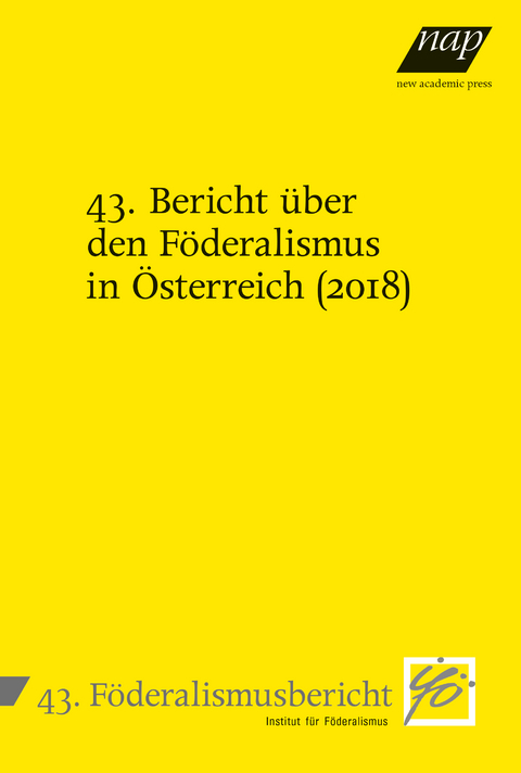 43. Bericht &uuml;ber den F&ouml;deralismus in &Ouml;sterreich (2018) - 