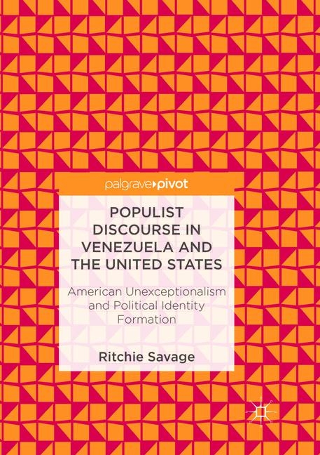 Populist Discourse in Venezuela and the United States - Ritchie Savage