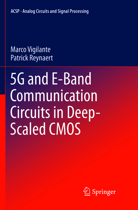 5G and E-Band Communication Circuits in Deep-Scaled CMOS - Marco Vigilante, Patrick Reynaert