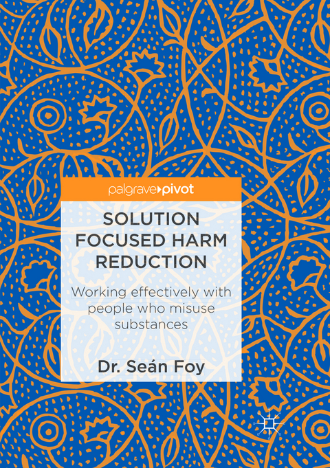 Solution Focused Harm Reduction - Se&aacute;n Foy