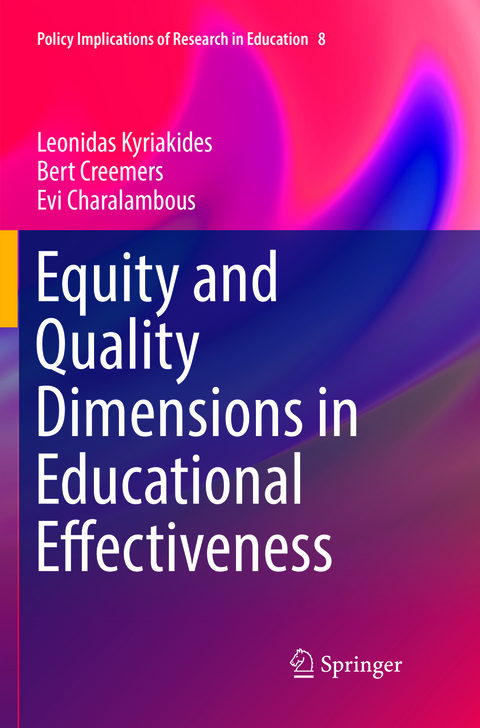 Equity and Quality Dimensions in Educational Effectiveness - Leonidas Kyriakides, Bert Creemers, Evi Charalambous