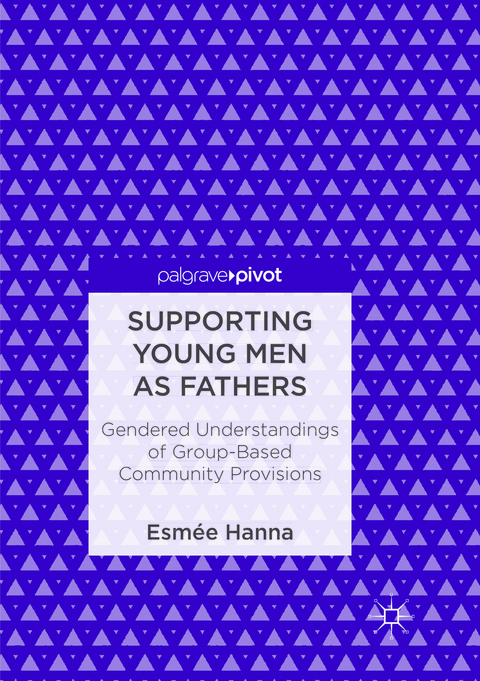 Supporting Young Men as Fathers - Esm&eacute;e Hanna